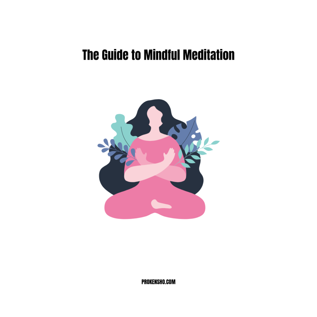 The Guide to Mindful Meditation