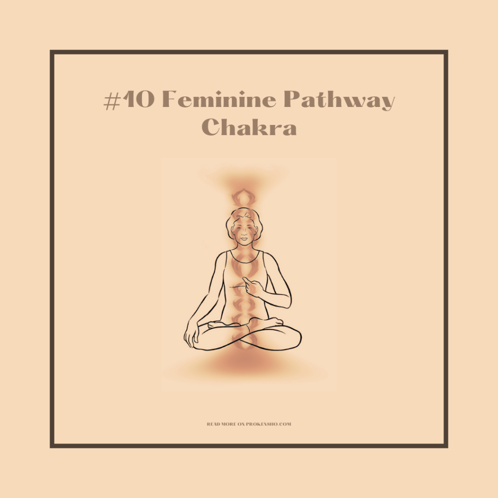 #10 Feminine Pathway chakras