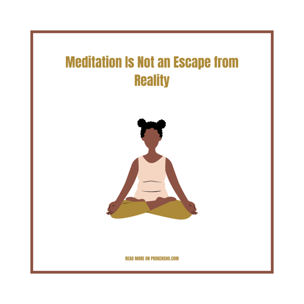 Meditation Is Not an Escape from Reality