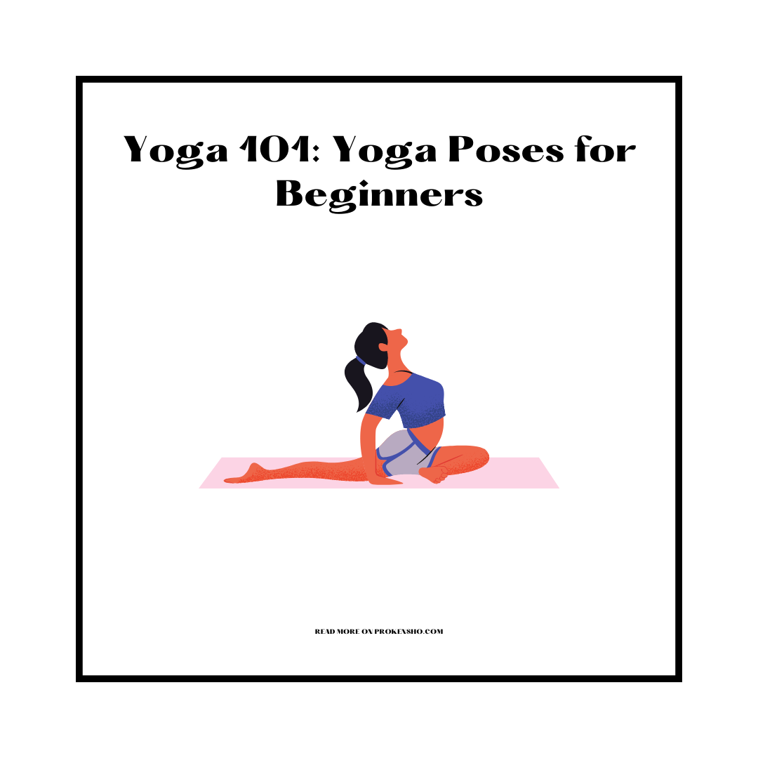 Yoga 101 Yoga Poses for Beginners