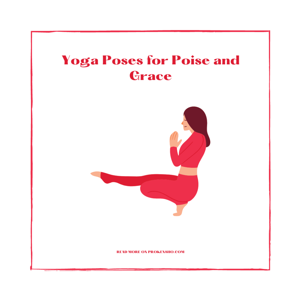 Yoga Poses for Poise and Grace
