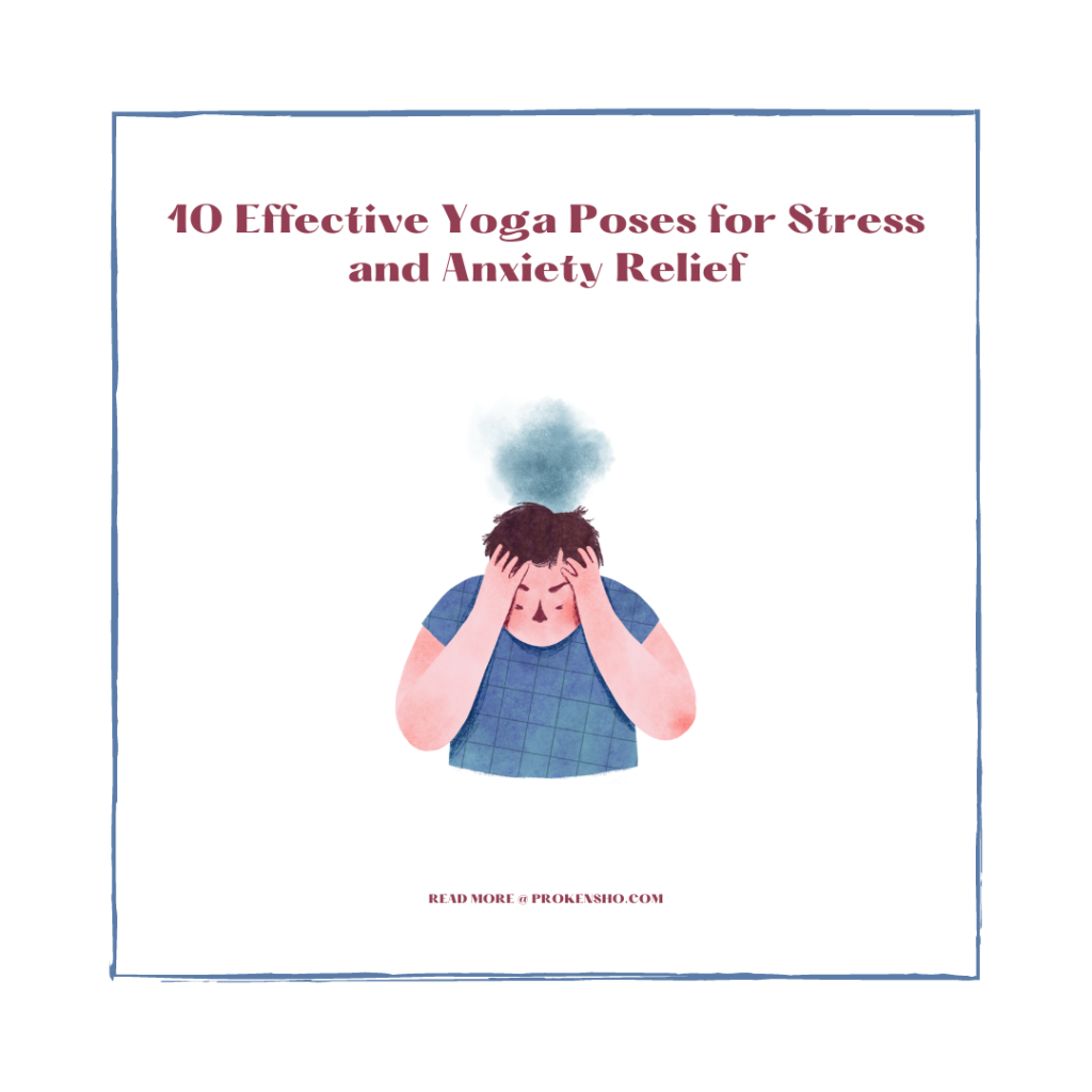 10 Effective Yoga Poses for Stress and Anxiety Relief