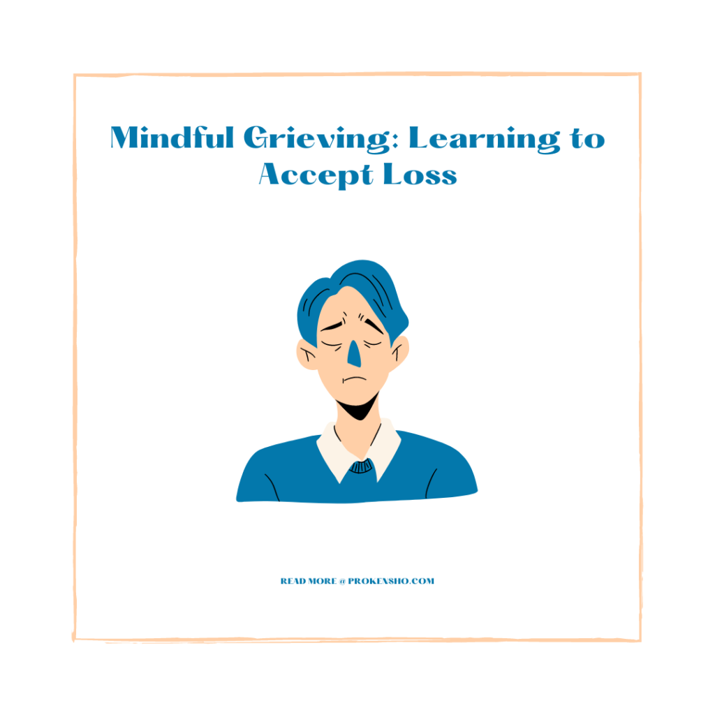 Mindful Grieving: Learning to Accept Loss