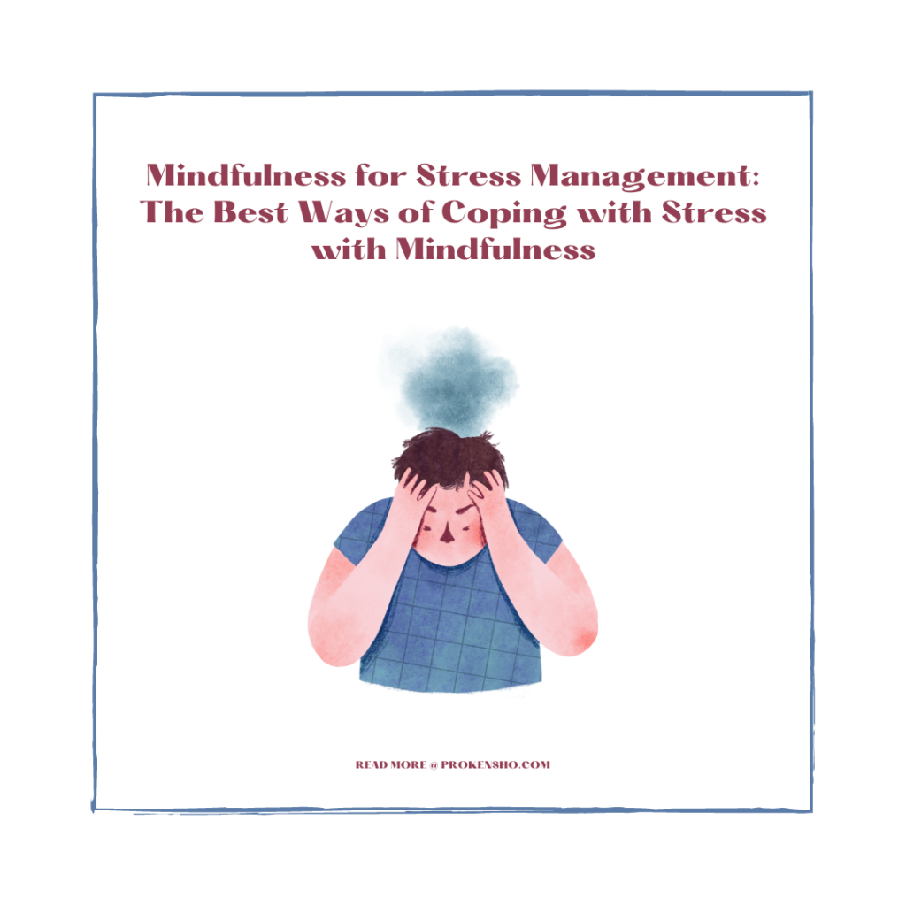 Mindfulness for Stress Management: The Best Ways of Coping with Stress with Mindfulness