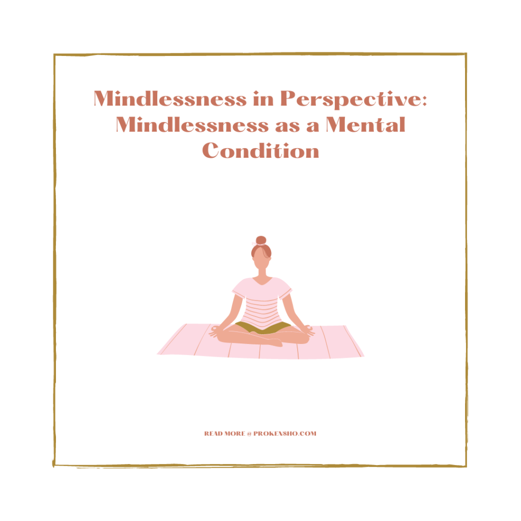 Mindlessness in Perspective: Mindlessness as a Mental Condition