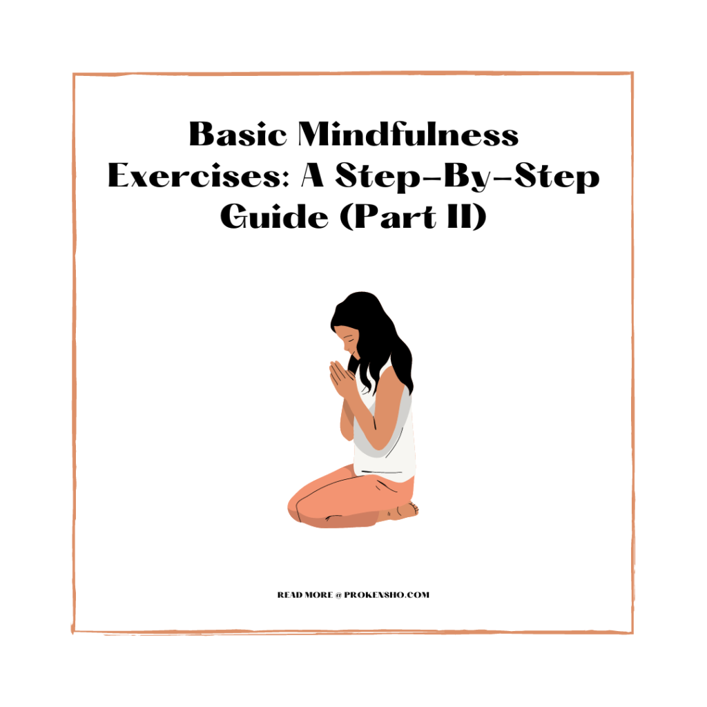 Basic Mindfulness Exercises: A Step-By-Step Guide (Part II)