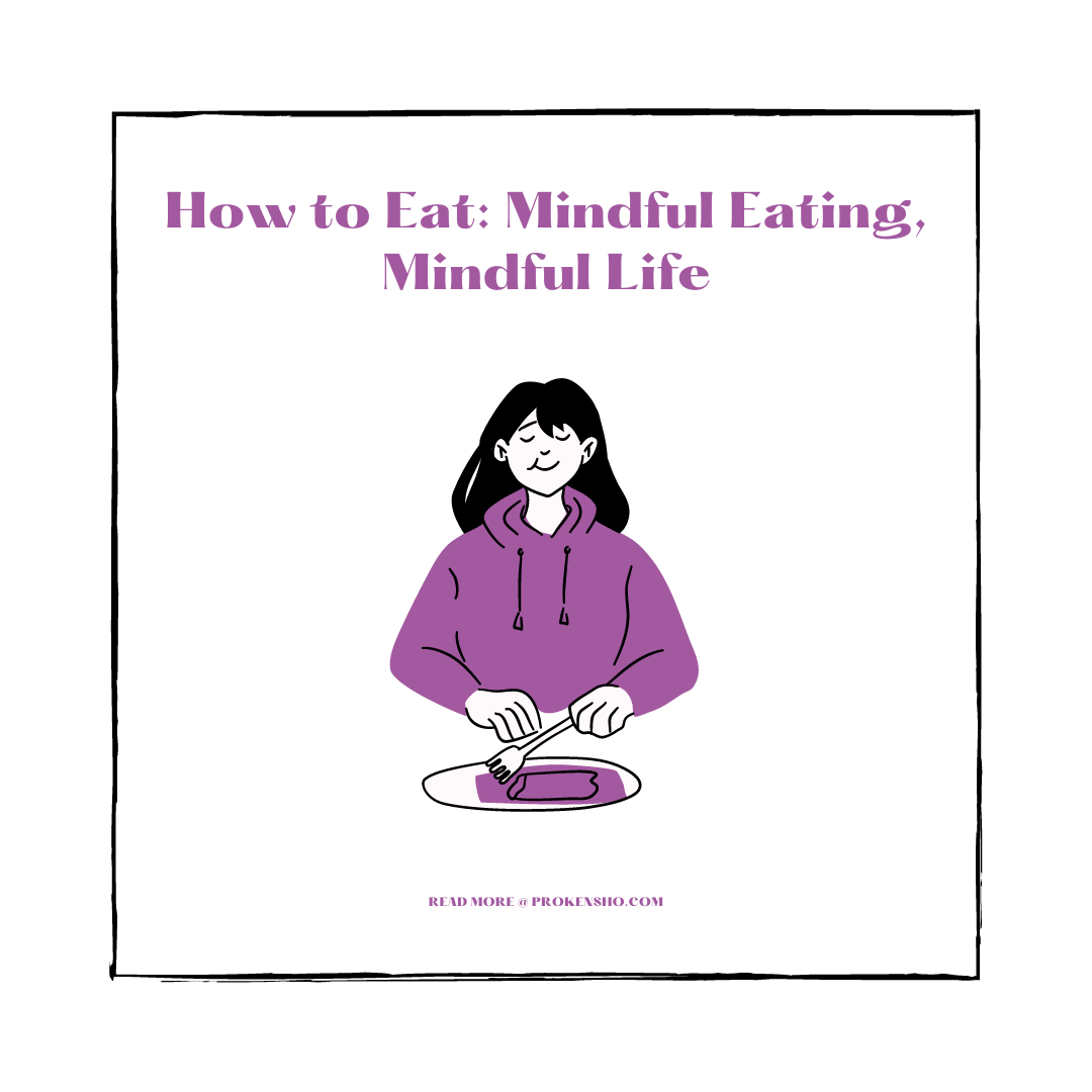 How to Eat: Mindful Eating, Mindful Life - ProKensho