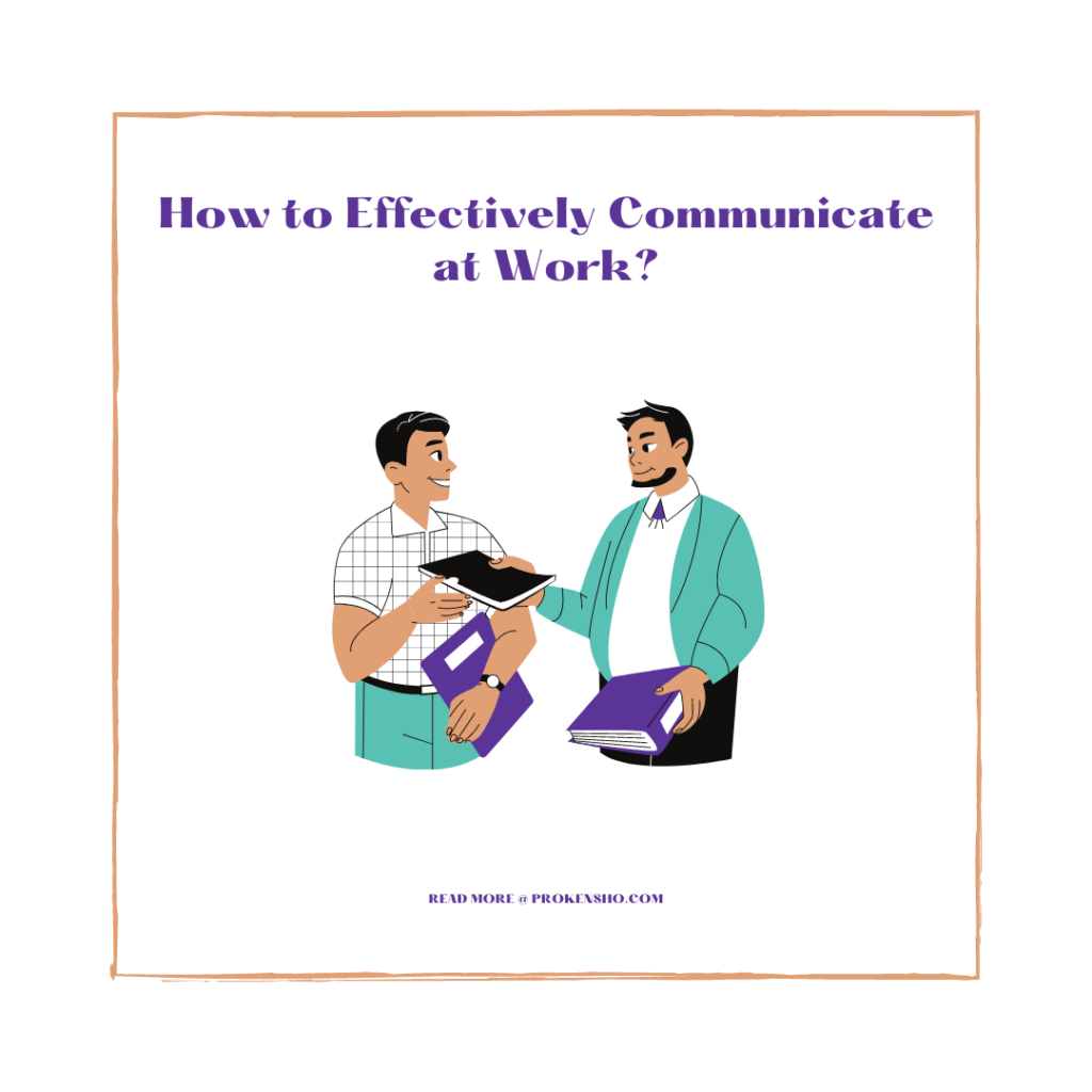 How to Effectively Communicate at Work?