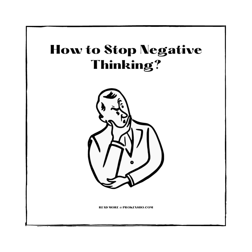 How to Stop Negative Thinking?