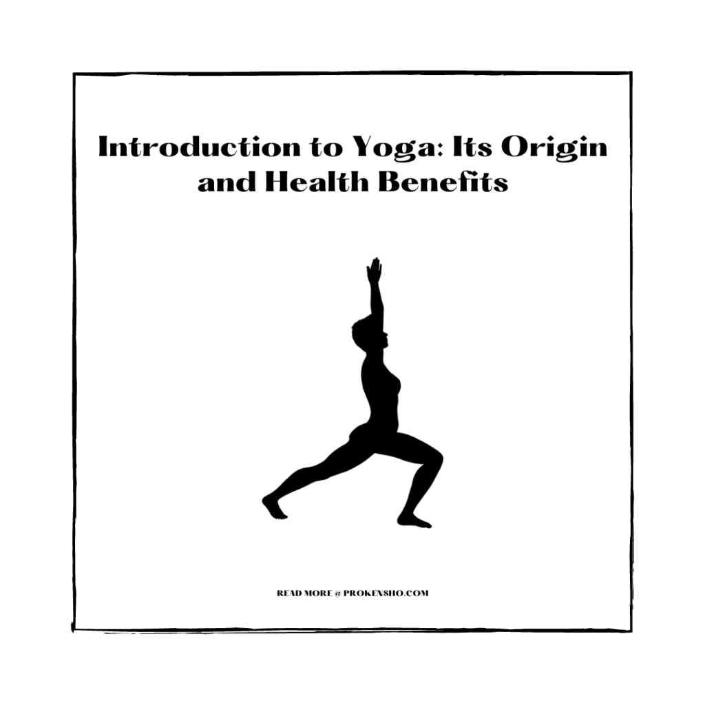Introduction to Yoga: Its Origin and Health Benefits