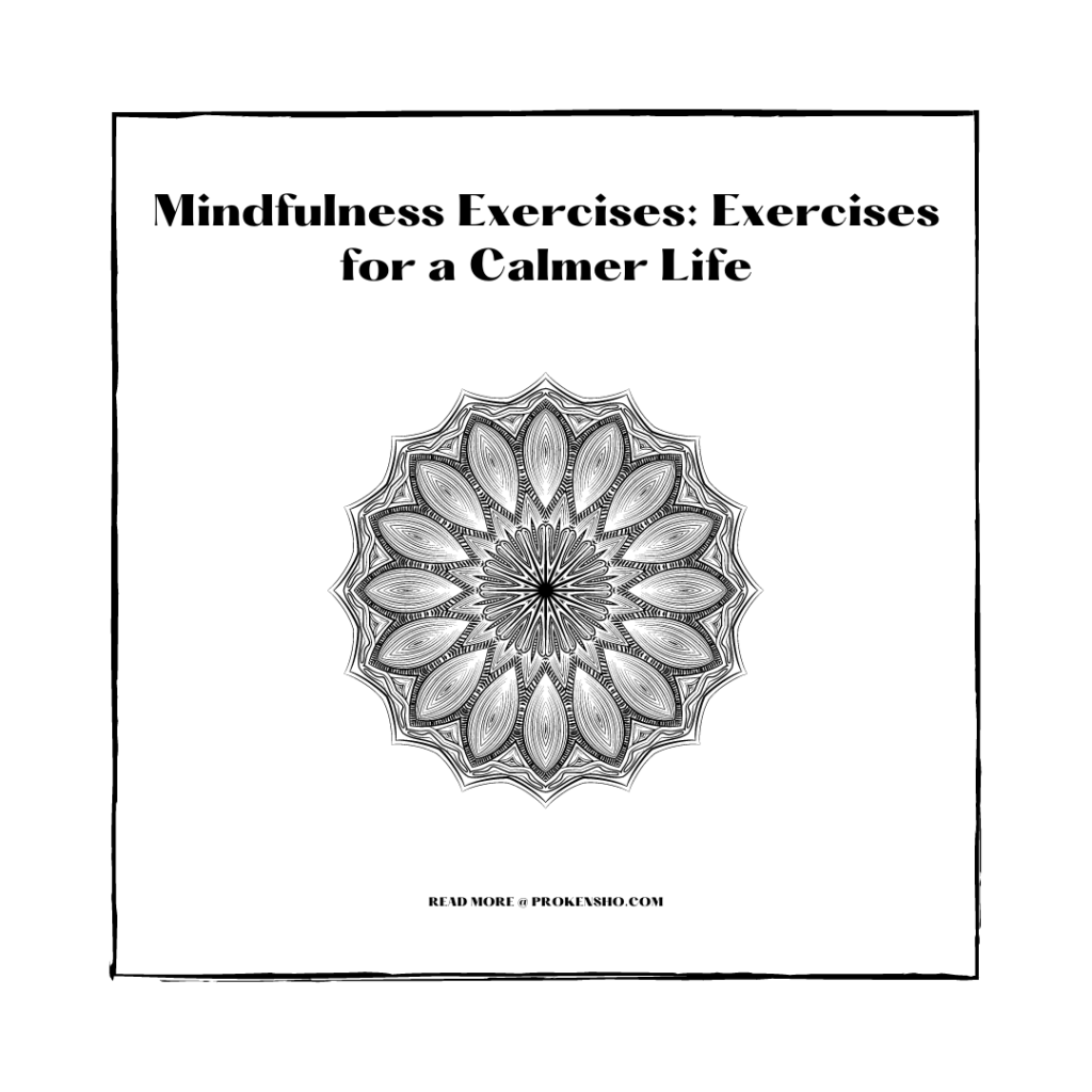 Mindfulness Exercises: Exercises for a Calmer Life