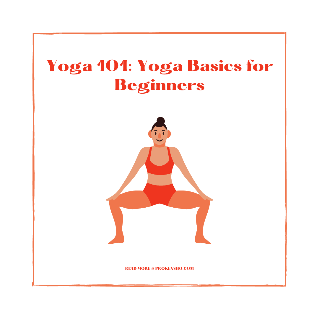 Yoga 101: Yoga Basics for Beginners - ProKensho