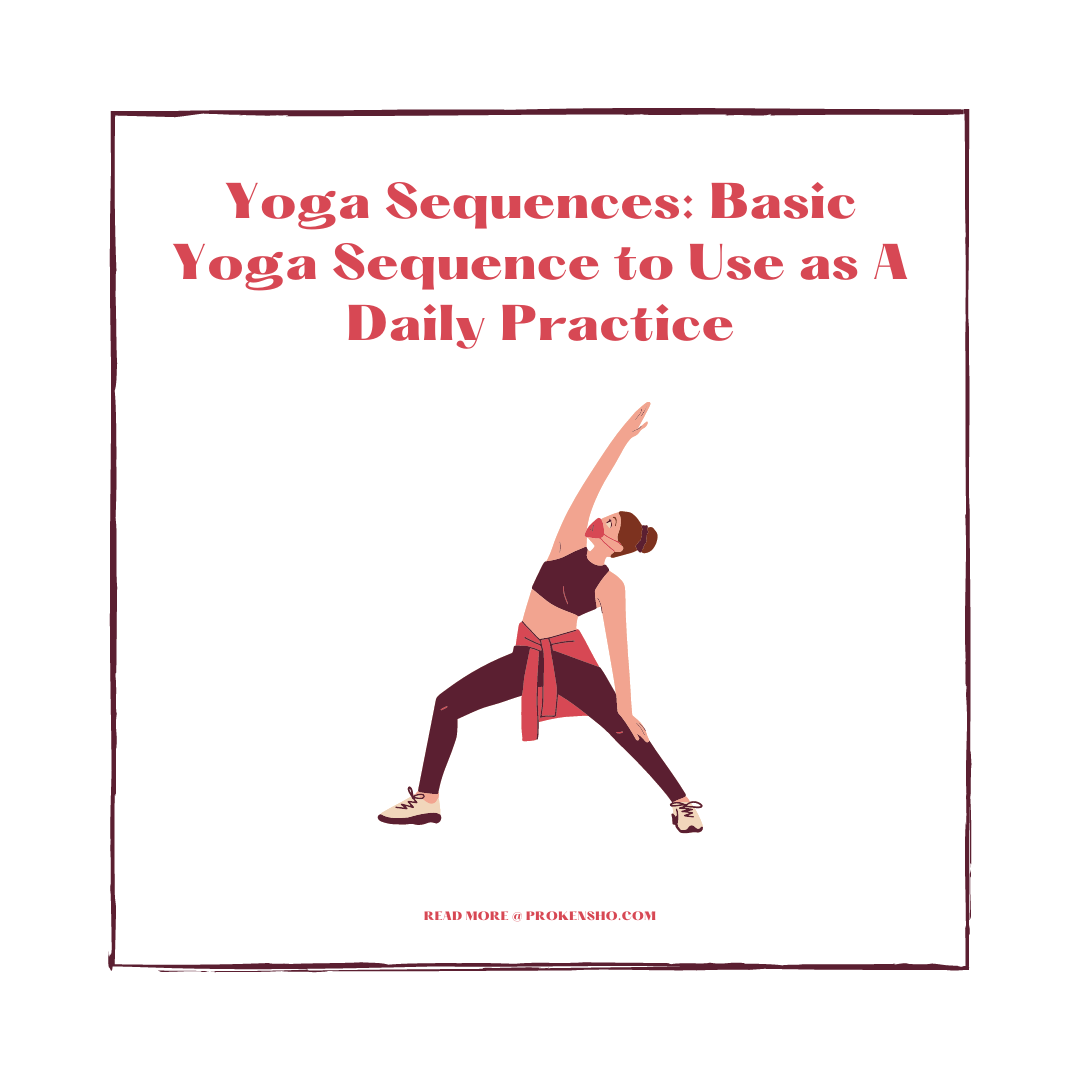 Yoga Sequences: Basic Yoga Sequence to Use as A Daily Practice - ProKensho