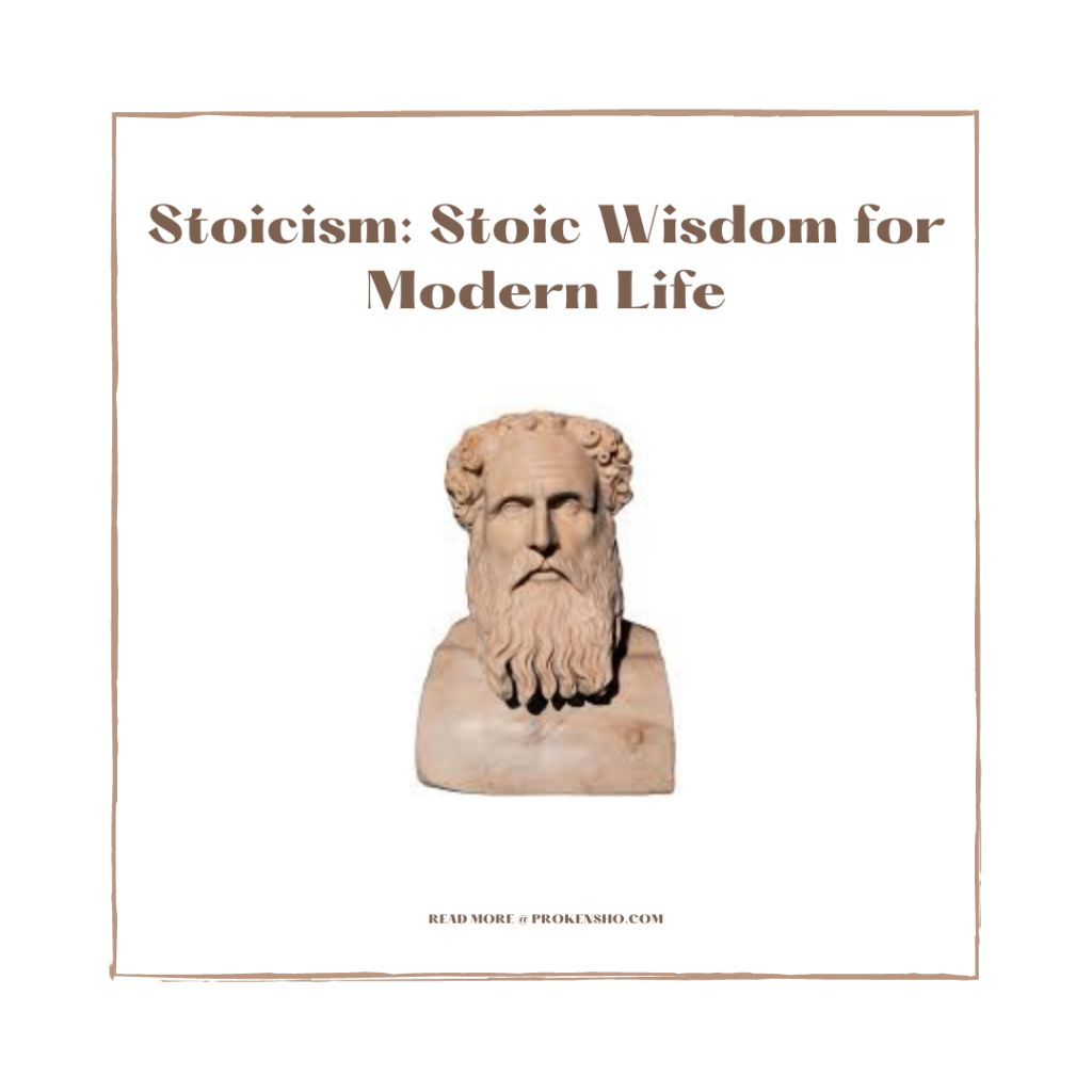 Stoicism: Stoic Wisdom for Modern Life