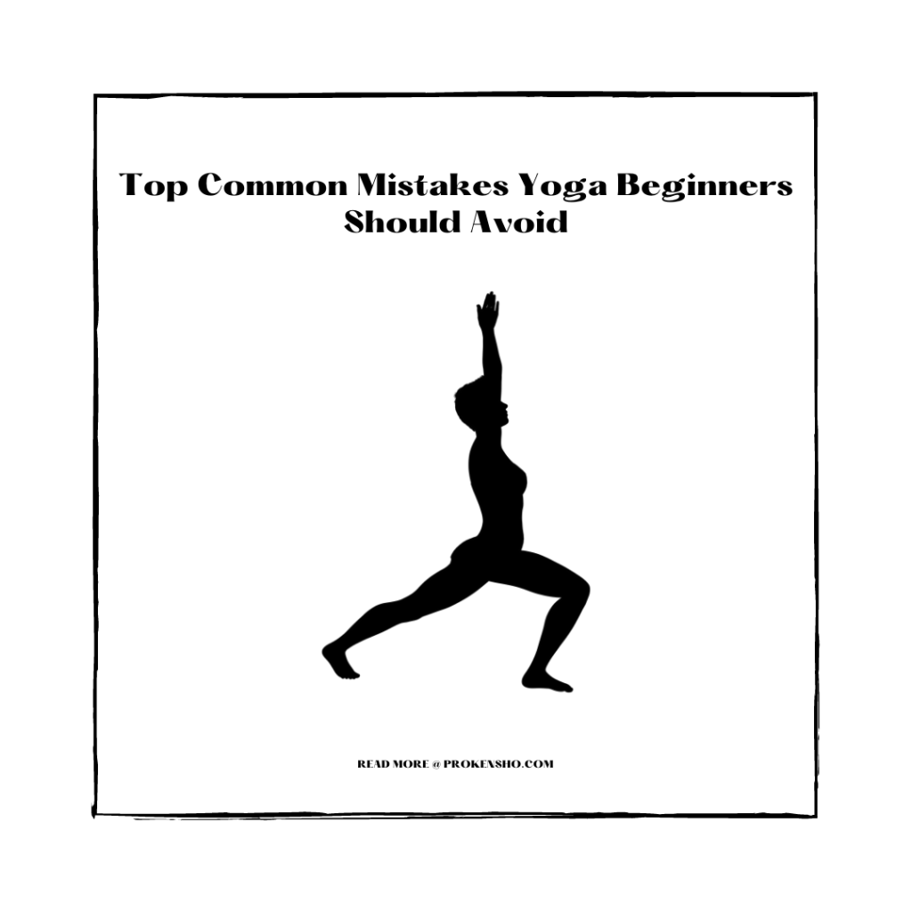 Top Common Mistakes Yoga Beginners Should Avoid