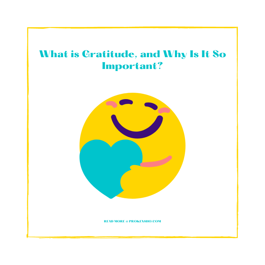 What is Gratitude, and Why Is It So Important?