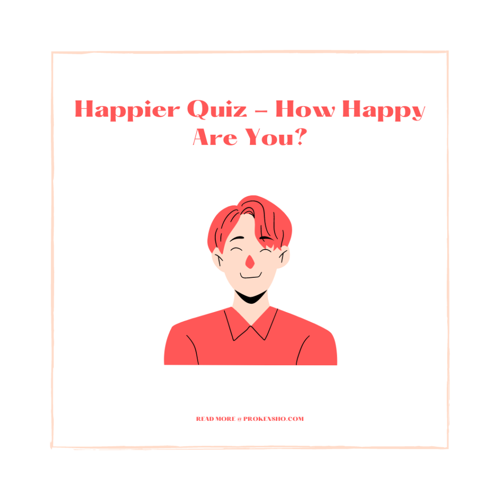 Happier Quiz - How Happy Are You?