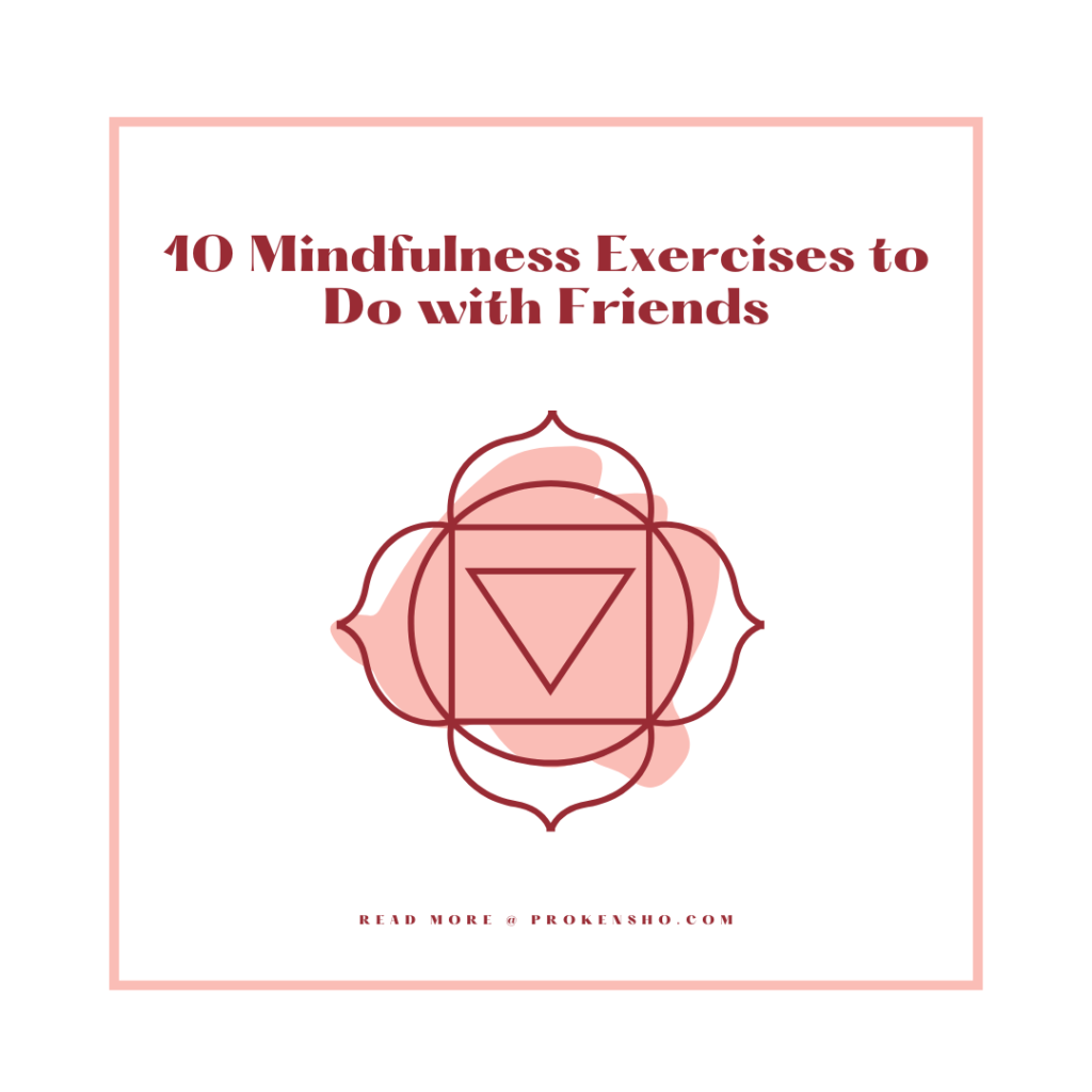 10 Mindfulness Exercises to Do with Friends