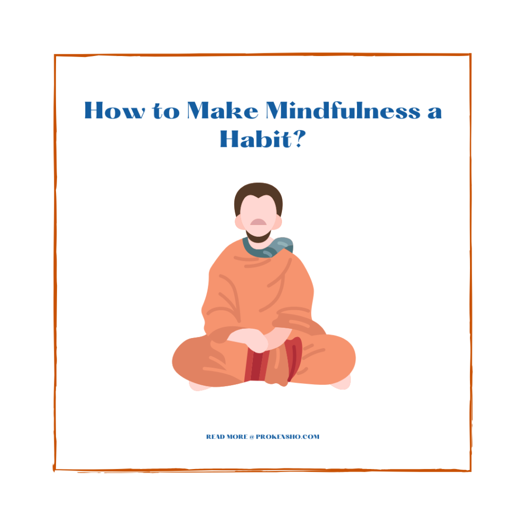 How to make mindfulness a habit?