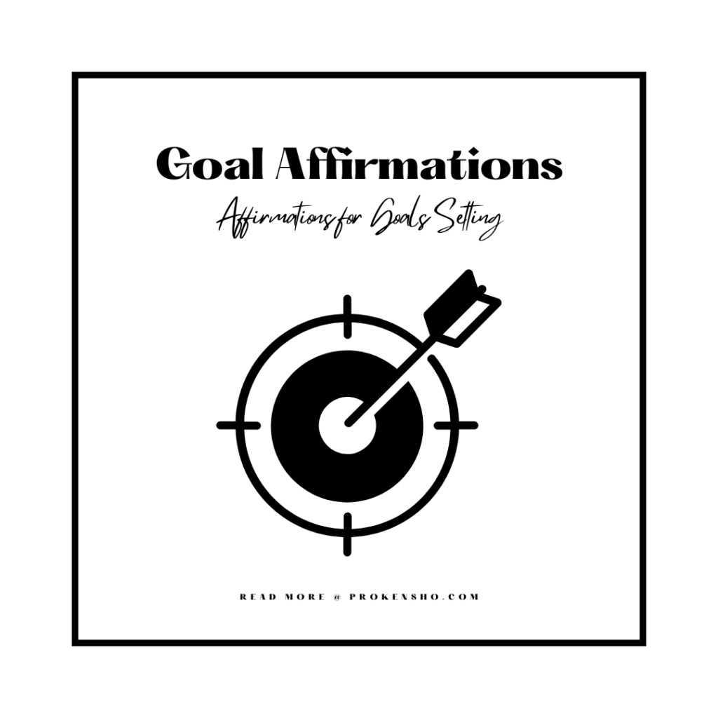 Goal Affirmations: Affirmations for Goal Setting