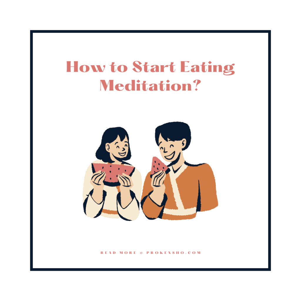 How to Start Eating Meditation?