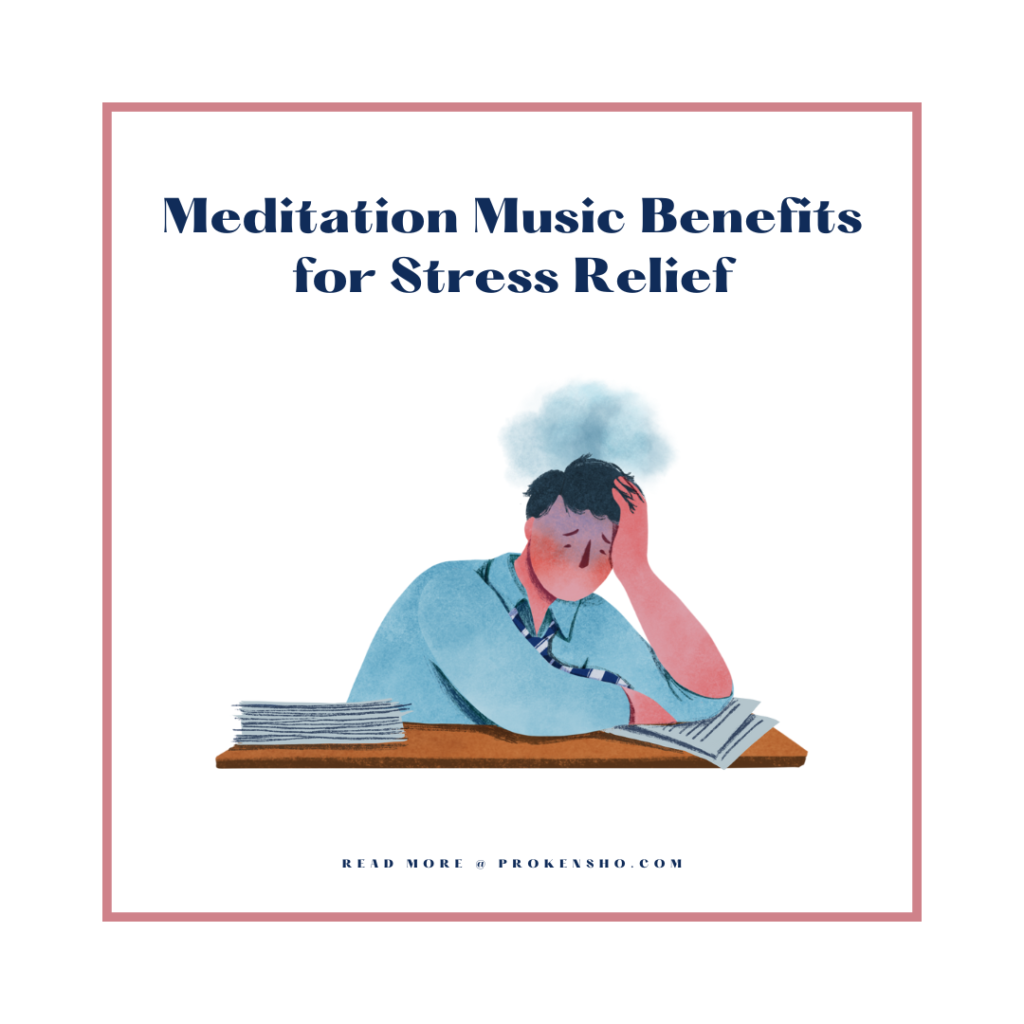 Meditation Music Benefits for Stress Relief