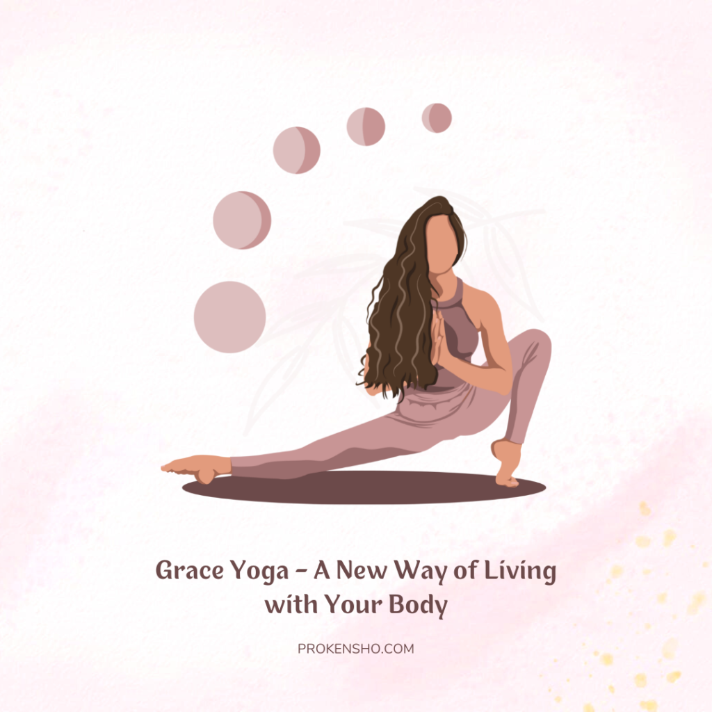 Grace Yoga - A New Way of Living with Your Body