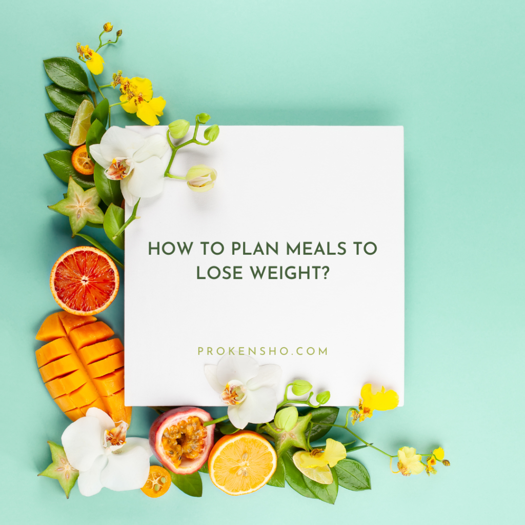 How to Plan Meals to Lose Weight?
