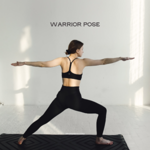 YOGA POSES FOR STRENGTH- Warrior Pose