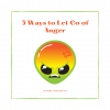 5 Ways to Let Go of Anger