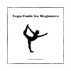 Yoga Guide for Beginners: Sixteen 101 Yoga Poses for Strength, Flexibility, and Mindfulness