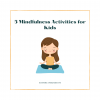5 Mindfulness Activities for Kids