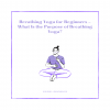 Breathing Yoga for Beginners &#8211; What Is the Purpose of Breathing Yoga?